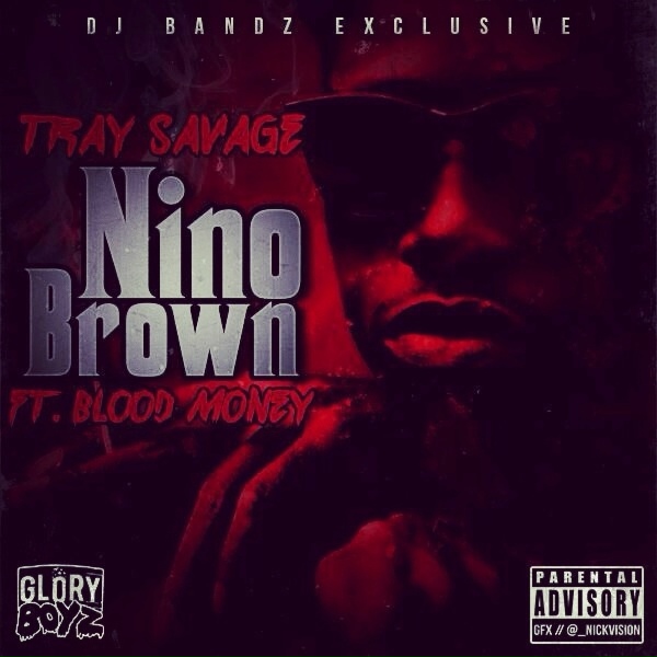 Tray Savage feat. Blood Money - Nino Brown