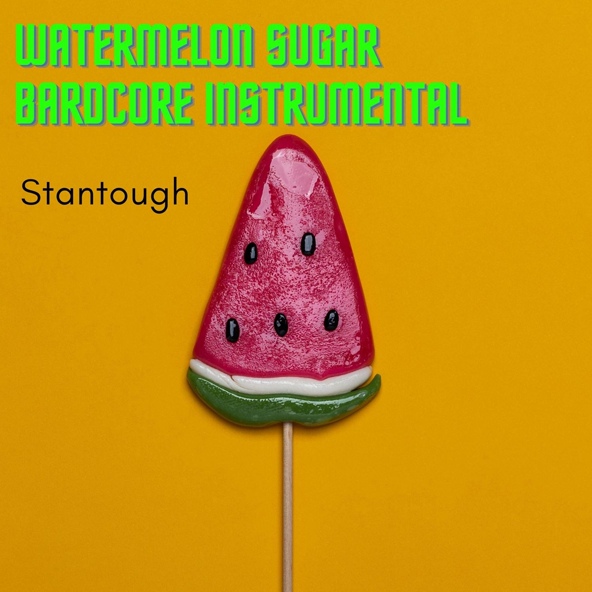 Stantough - Watermelon Sugar (Bardcore Instrumental)
