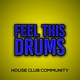 House Club Community - Feel This Drums