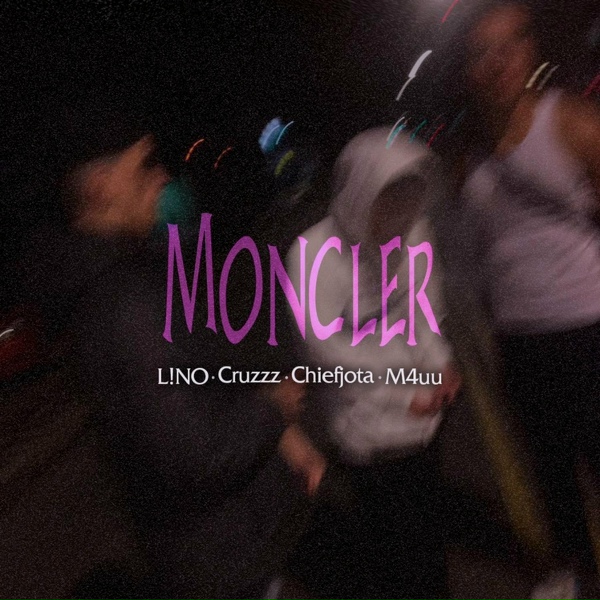L!NO feat. Chiefjota, Cruzzz - MONCLER