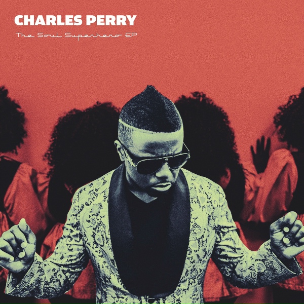 Charles Perry - What I&rsquo;m Looking For