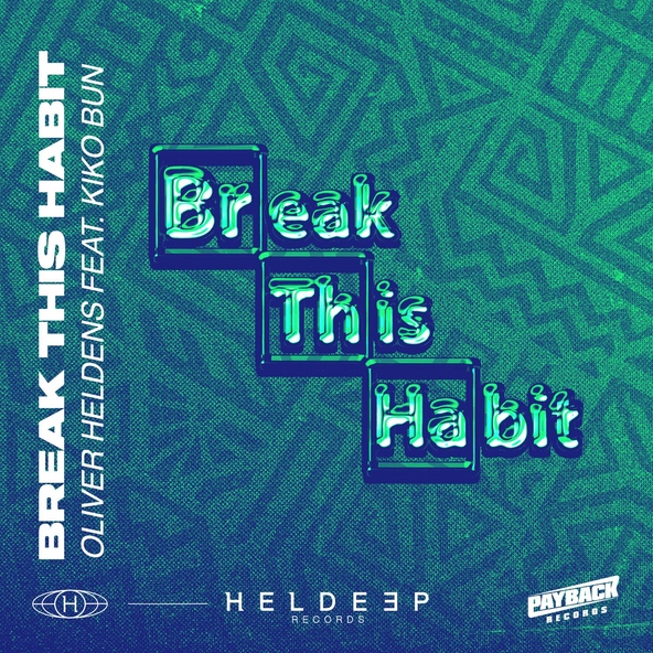 Oliver Heldens feat. Kiko Bun - Break This Habit (feat. Kiko Bun)