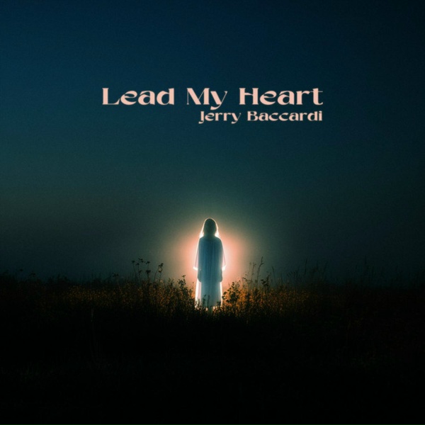 Jerry Baccardi - Lead My Heart