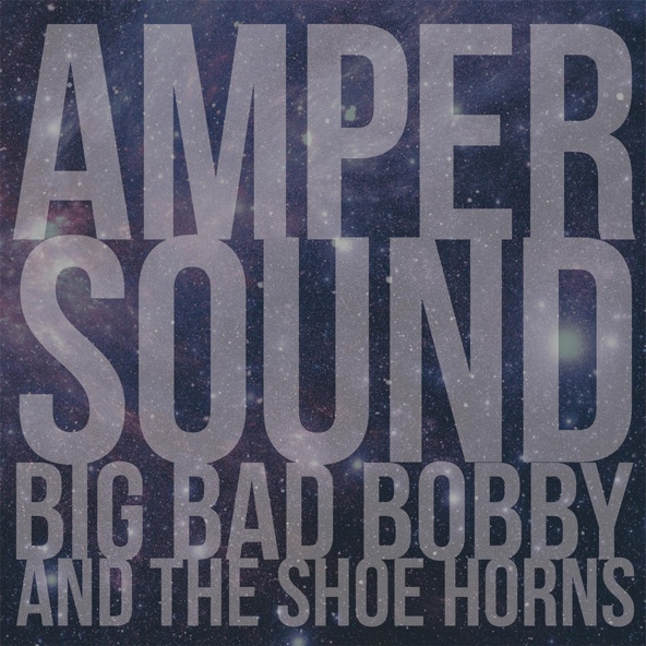 Big Bad Bobby and the Shoe Horns - The Lucky One