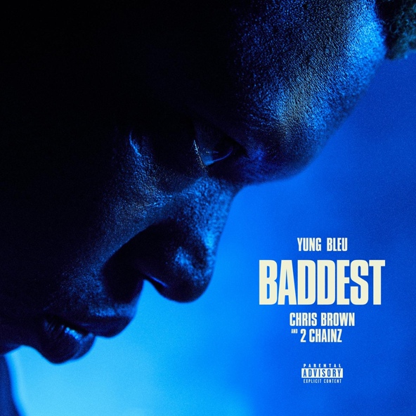 Yung Bleu, Chris Brown, 2 Chainz - Baddest