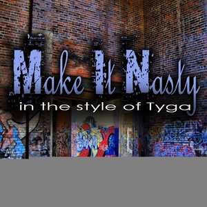 Tyga - Make It Nasty