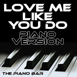The Piano Bar - Love Me Like You Do