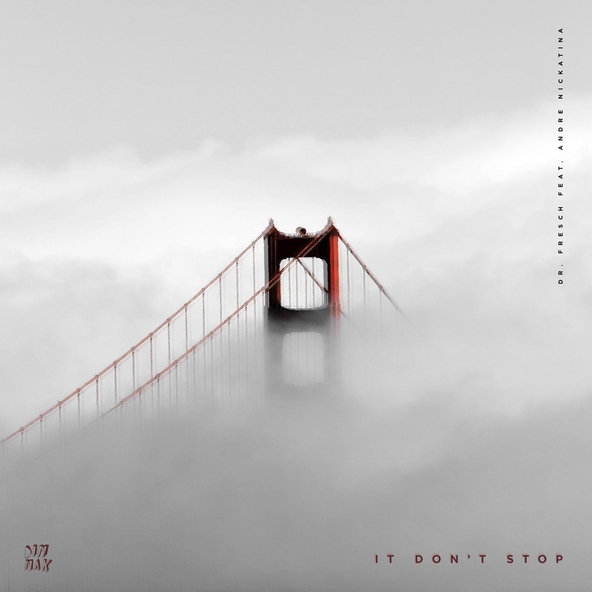 Dr. Fresch feat. Andre Nickatina - It Don&rsquo;t Stop (feat. Andre Nickatina)