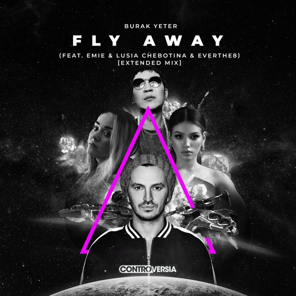 Burak Yeter feat. Emie, Lusia Chebotina, Everthe8 - Fly Away (feat. Emie, Lusia Chebotina & Everthe8)