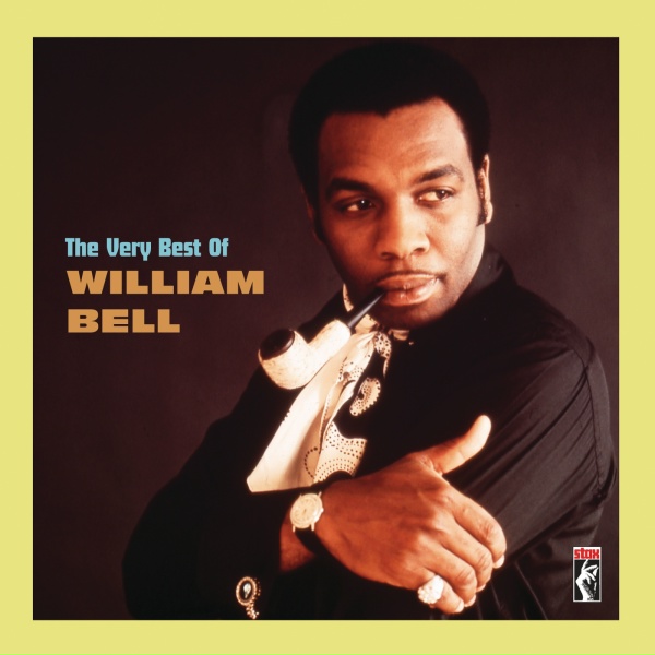 William Bell - Every Man Oughta Have A Woman