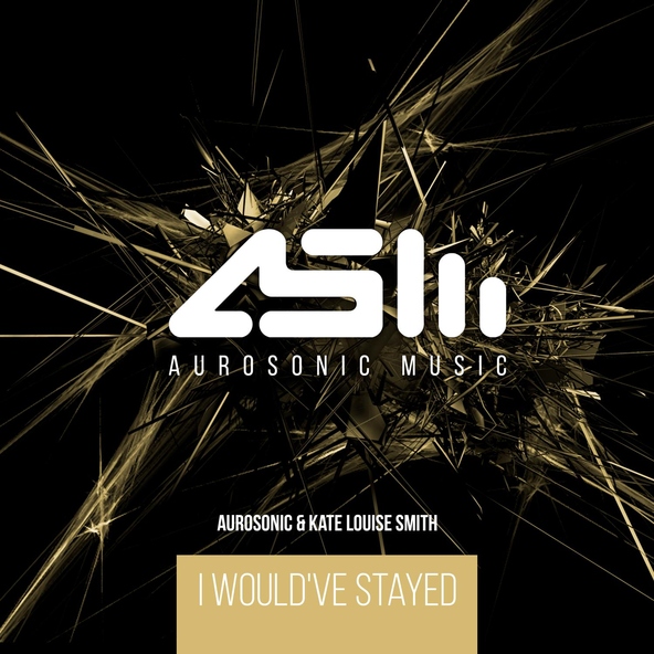 Aurosonic, Kate Louise Smith - I Would've Stayed