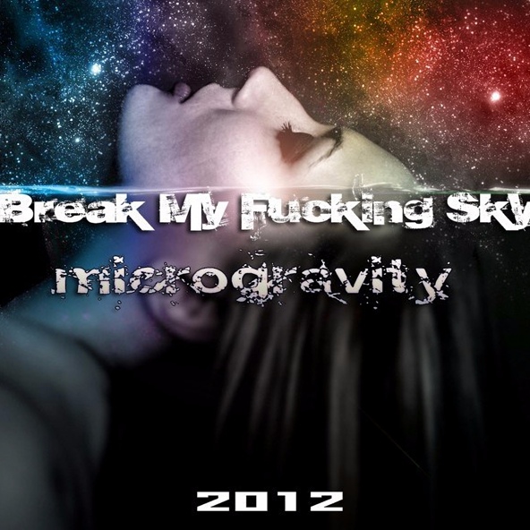 Break My Fucking Sky - Last Song