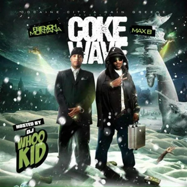 French Montana, Max B - It Gotta Be