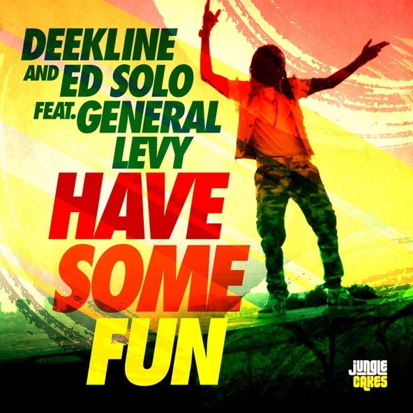 Deekline, Ed Solo feat. General Levy - Have Some Fun