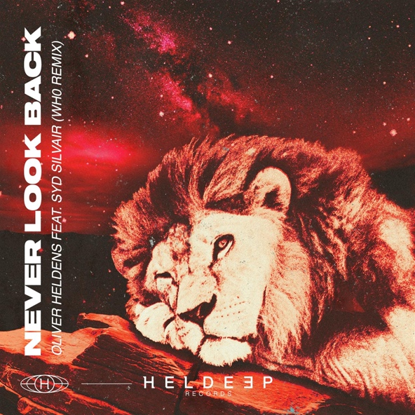 Oliver Heldens feat. Syd Silvair - Never Look Back (feat. Syd Silvair)