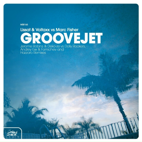 Lissat & Voltaxx, Marc Fisher - Groovejet