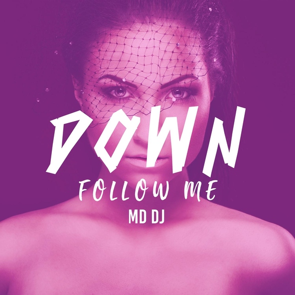 MD DJ - Follow Me Down