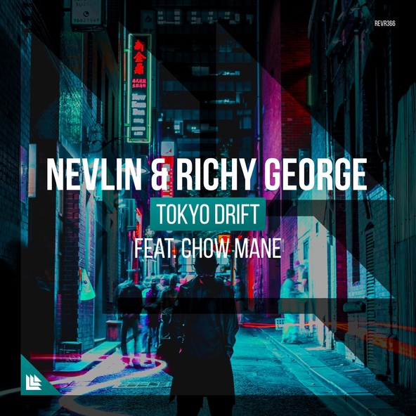 Nevlin, Richy George feat. Chow Mane - Tokyo Drift