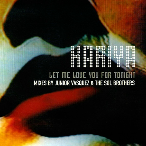 Kariya - Let Me Love You for Tonight