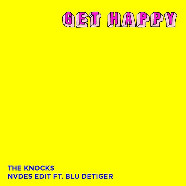 The Knocks feat. Blu DeTiger - Get Happy (NVDES Edit) [feat. Blu DeTiger]