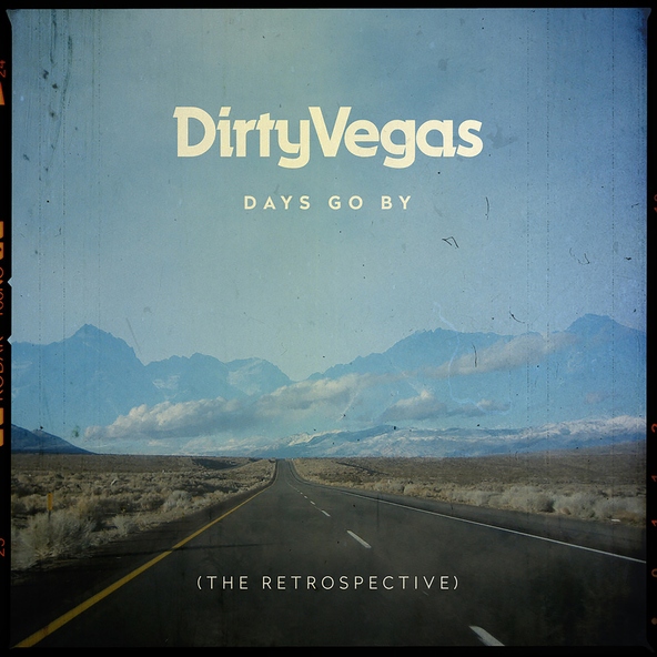 Dirty Vegas - Days Go By