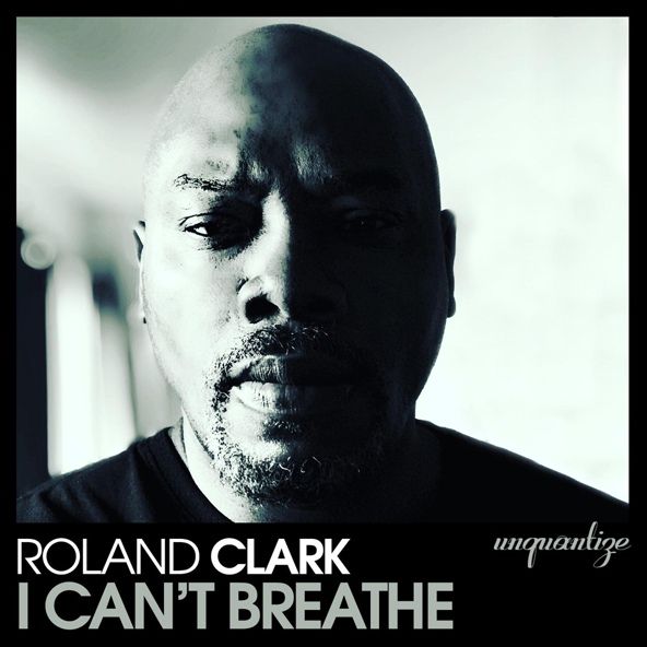 Roland Clark - I Cant Breathe