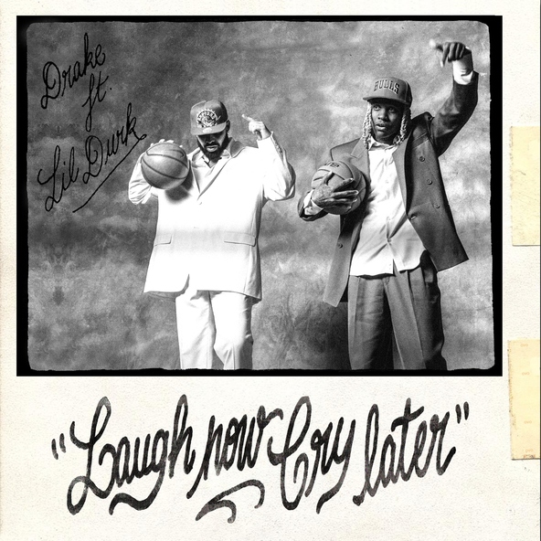 Drake feat. Lil Durk - Laugh Now Cry Later
