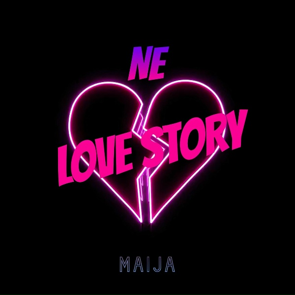 MAIJA - Ne Love Story