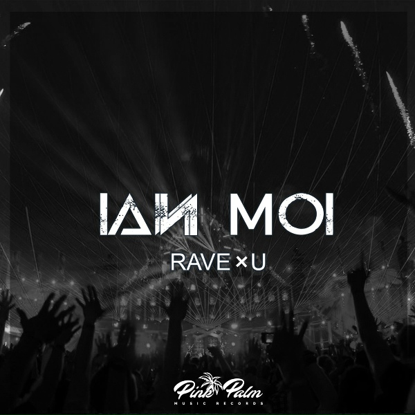 Ian Moi - Rave & U