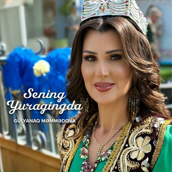 G&uuml;lyanaq Məmmədova - Sening Yuragingda
