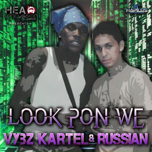 Vybz Kartel feat. Russian - Look Pon We