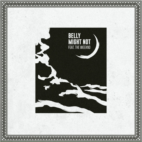 Belly feat. The Weeknd - Might Not