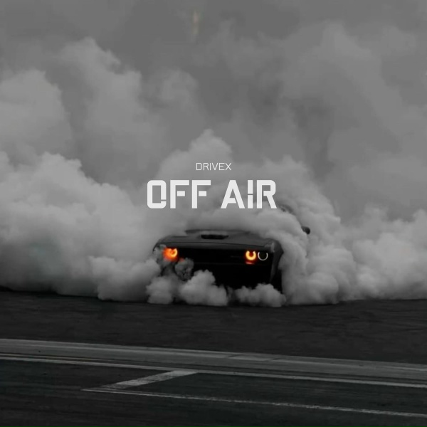 DRIVEX - Off Air