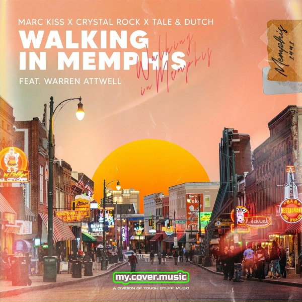Marc Kiss, Crystal Rock, Tale & Dutch feat. Warren Attwell - Walking in Memphis