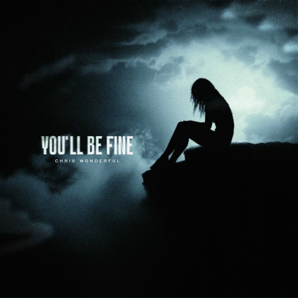 Chris Wonderful - You'll Be Fine