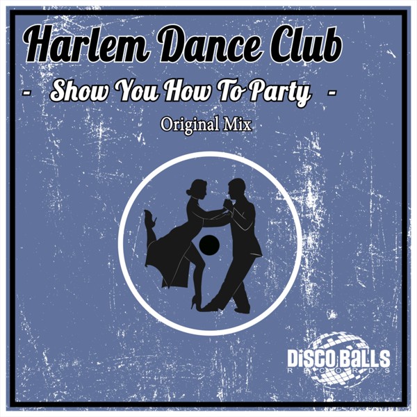 Harlem Dance Club - Show You How To Party
