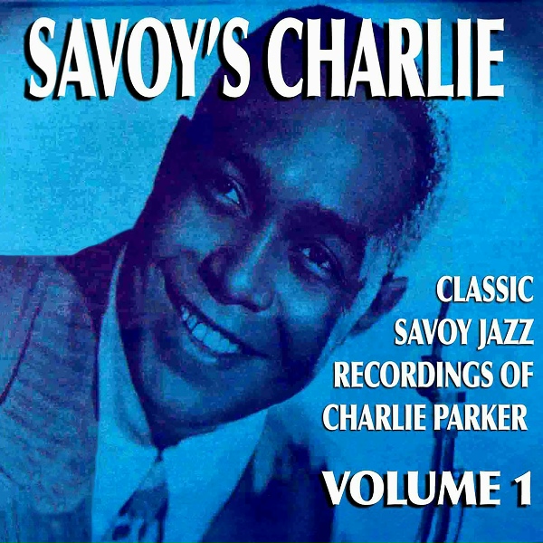 Charlie Parker - Out Of Nowhere