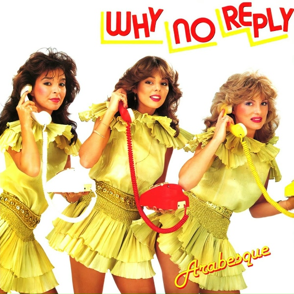 Arabesque - Why No Reply