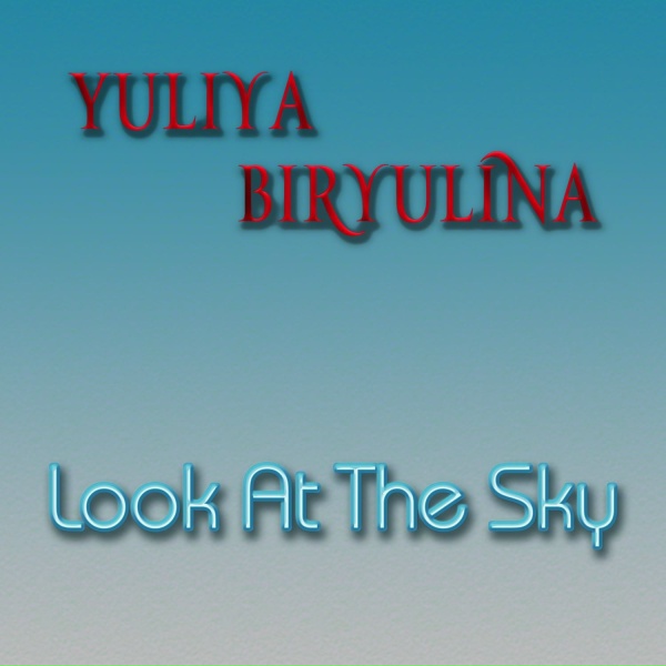 Yuliya Biryulina - Look At The Sky
