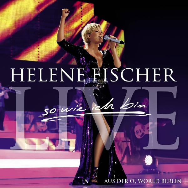 Helene Fischer - Du l&auml;sst mich sein, so wie ich bin