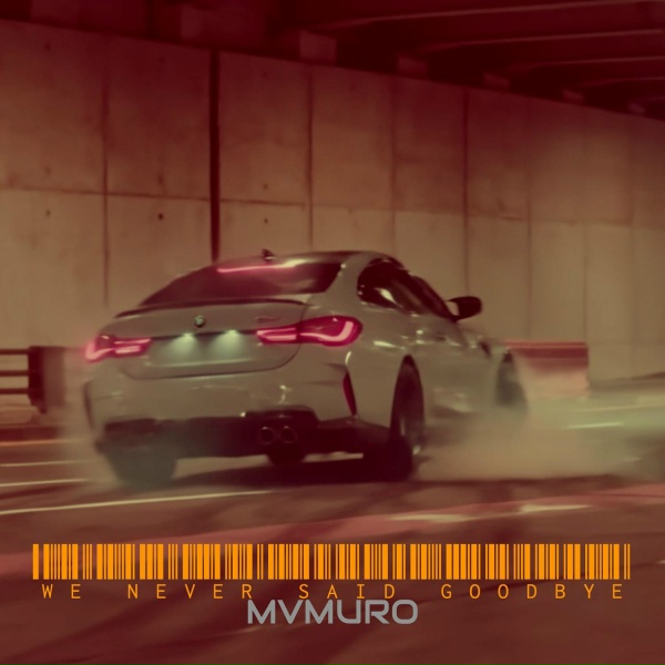 MVMURO - We Never Said Goodbye