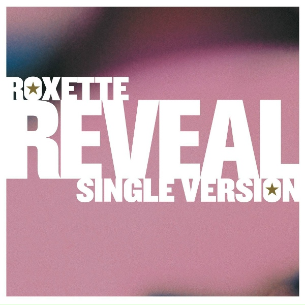 Roxette - Reveal
