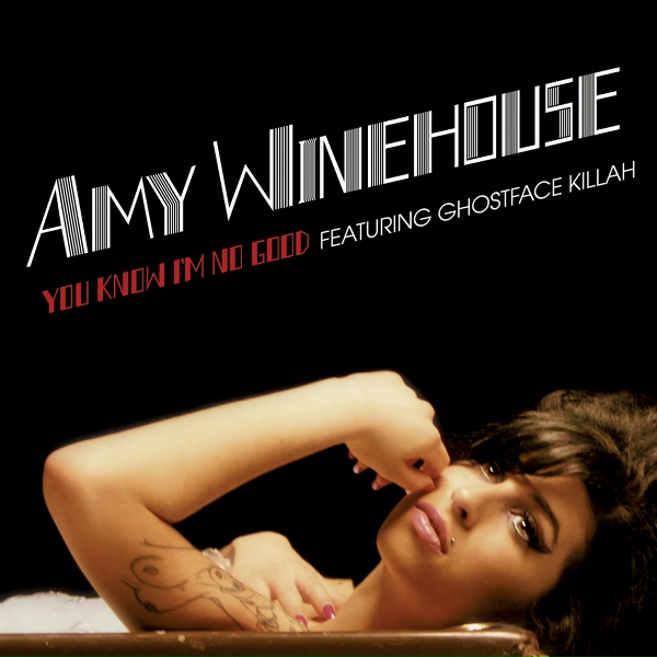 Amy Winehouse feat. Ghostface Killah - You Know I'm No Good