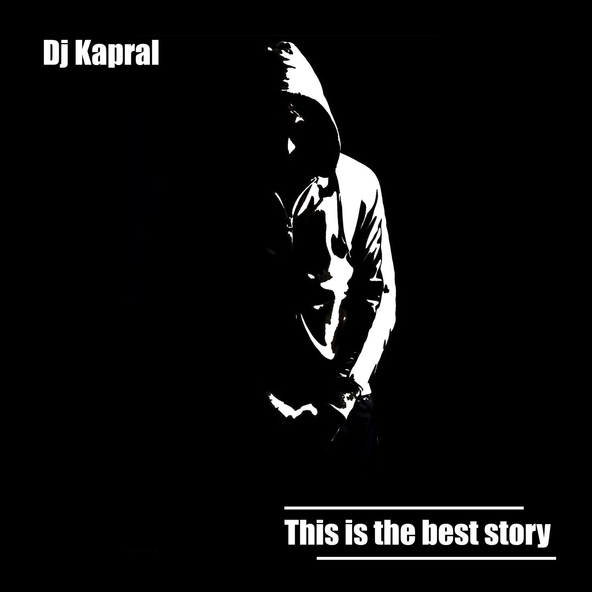 Dj Kapral - This Is the Best Story