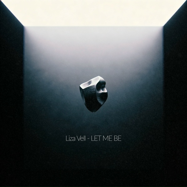 Liza Vell - LET ME BE
