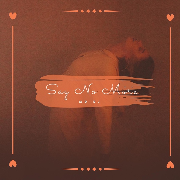 MD DJ - Say No More