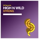 High N Wild - Strong (Original Club Mix) (Original Club Mix)