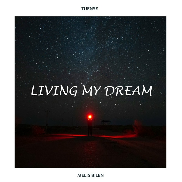 Tuense feat. Melis Bilen - Living My Dream