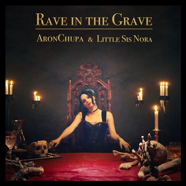 AronChupa, Little Sis Nora - Rave in the Grave