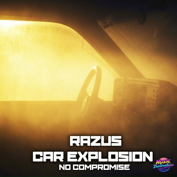 Razus, Car Explosion - No Compromise 2025